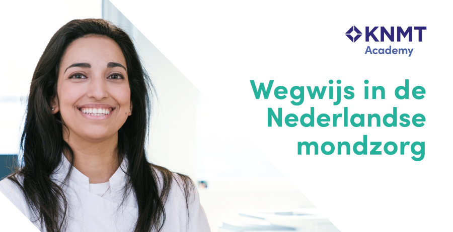 KNMT introduceert 'Wegwijs in de Nederlandse mondzorg' voor buitenslands gediplomeerden